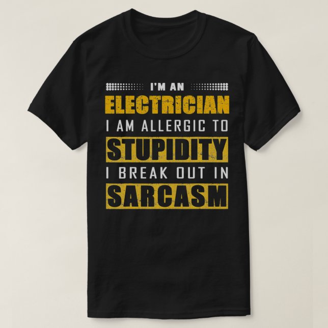 Funny I'm A Sarcasm Electrician Technician Enginee T-Shirt (Design vorne)