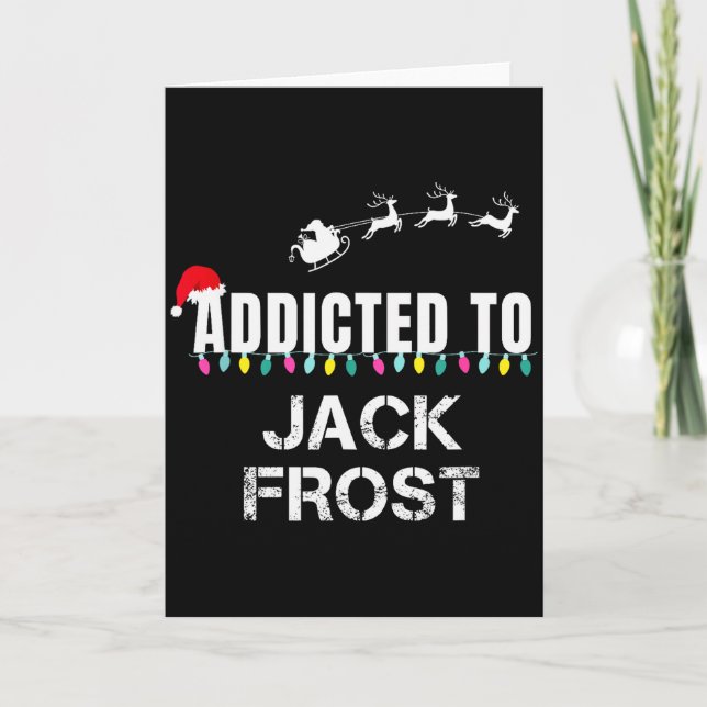 Funny I'm Addicted To Christmas Jack Frost Santa E Karte (Vorderseite)