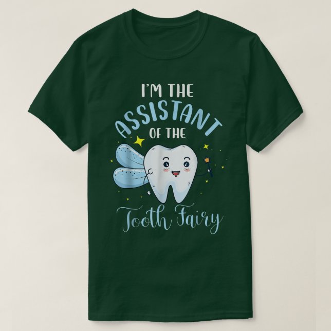 Funny Im Assistant des Tooth Fairy Dental A T-Shirt (Design vorne)