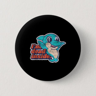 Funny Im Dead Inside Mental Health Awareness Dolph Button