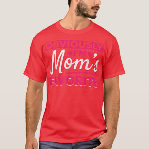 Funny Im Favorite Im Mamas Favorite Mama Favorit T-Shirt