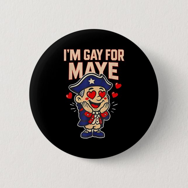 Funny I'm Gay For Maye  Button (Vorderseite)