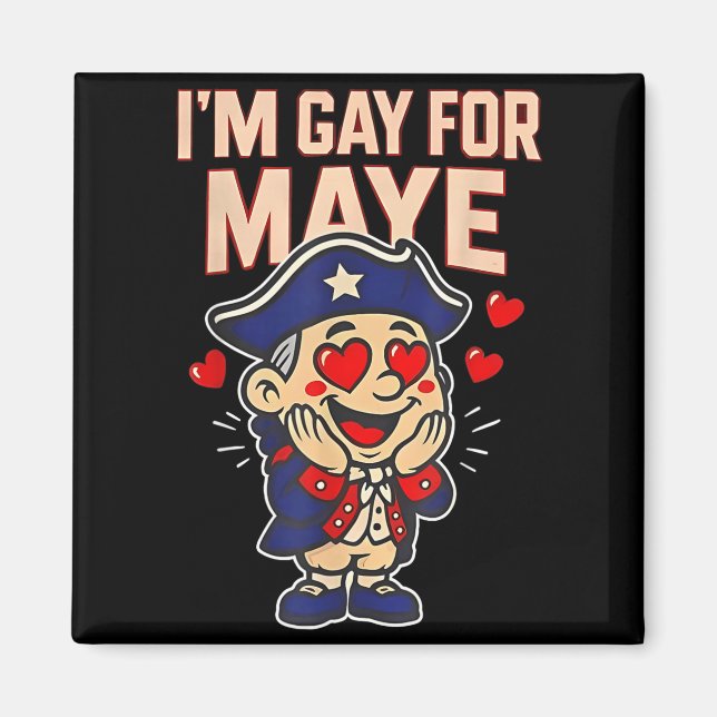 Funny I'm Gay For Maye  Magnet (Vorne)