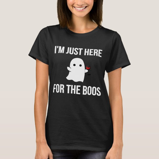 Funny Im Just here for the Boos Wine Ghost Hallowe T-Shirt (Vorderseite)