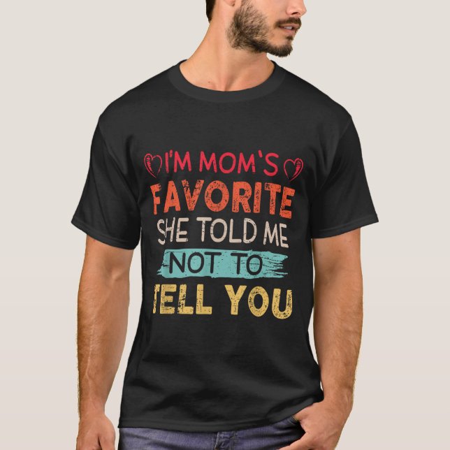 Funny I'm Mom's Favorite Son Daughter In Law Favor T-Shirt (Vorderseite)
