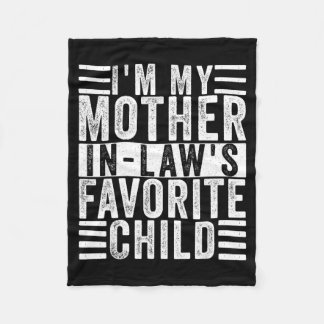 Funny I'm My Mother In Law's Favorite Child  Fleecedecke