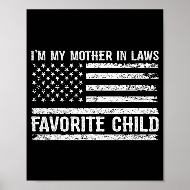 Funny I'm My Mother In Laws Favorite Child For Son Poster (Vorne)