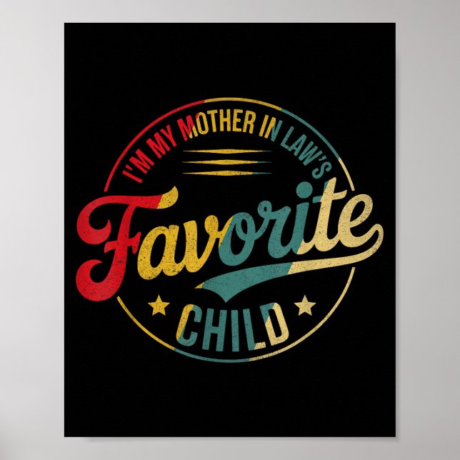 Funny Im My Mother In Laws Favorite Child Men Wome Poster (Vorne)