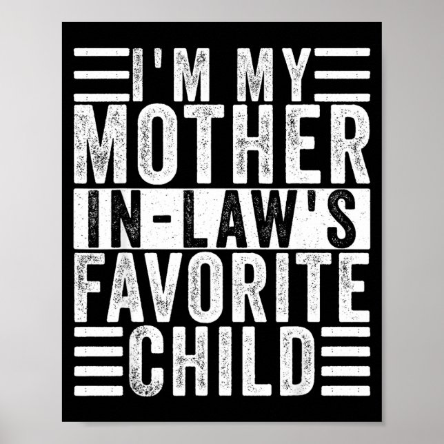 Funny I'm My Mother In Law's Favorite Child  Poster (Vorne)