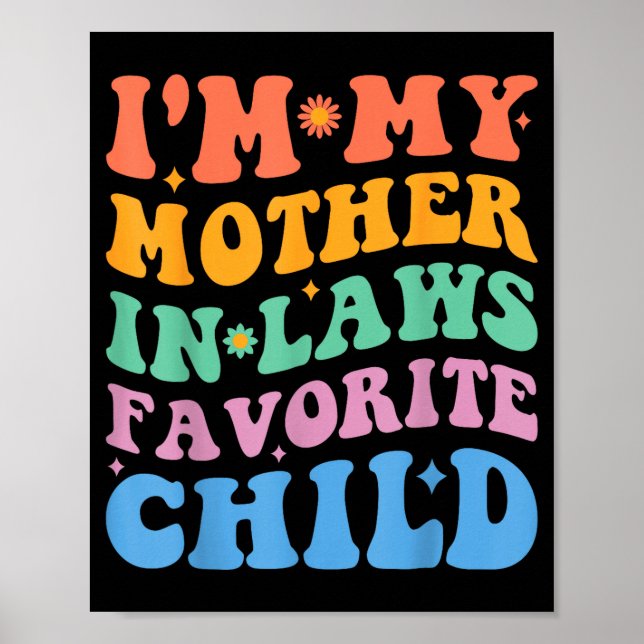 Funny I'm My Mother In Law's Favorite Child  Poster (Vorne)