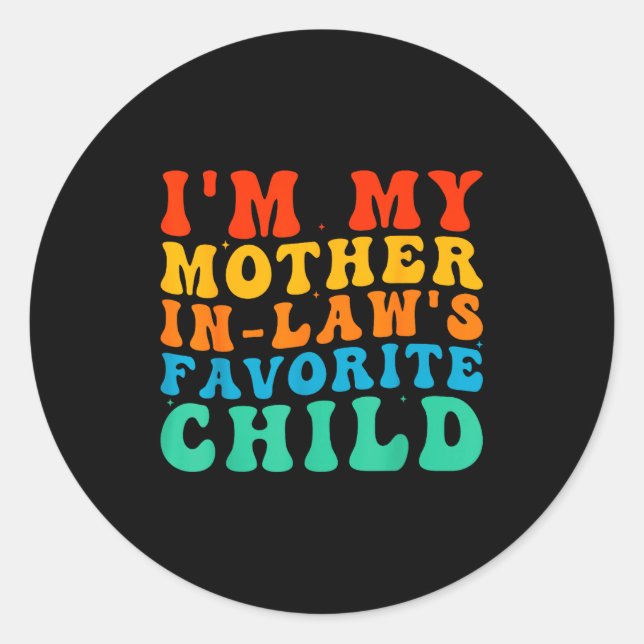 Funny I'm My Mother In Law's Favorite Child  Runder Aufkleber (Vorderseite)