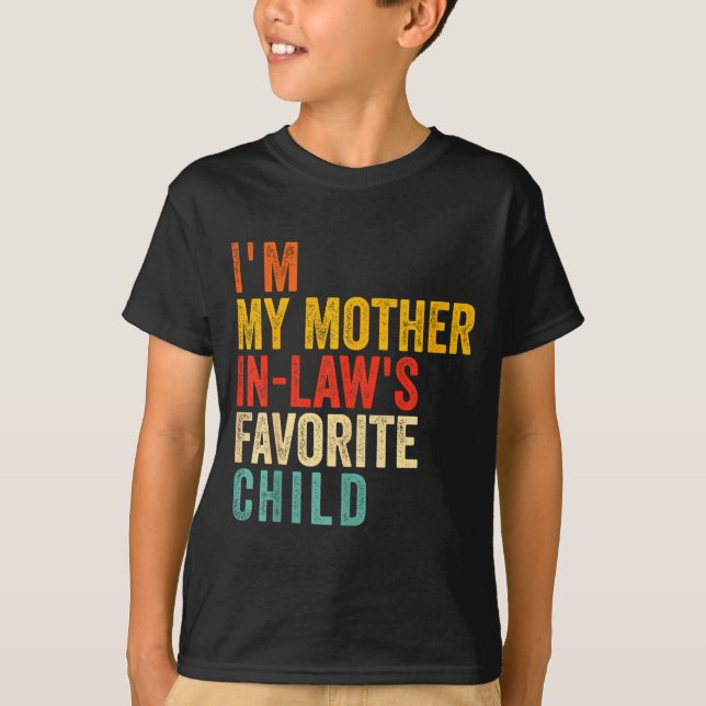 Funny I'm My Mother In Law's Favorite Child  T-Shirt (Vorderseite)