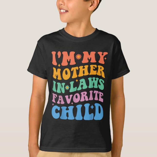Funny I'm My Mother In Law's Favorite Child  T-Shirt (Vorderseite)