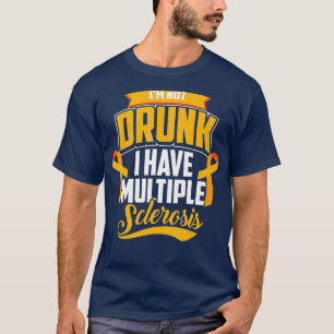 Funny Im nicht Betrunken habe ich Multiple Skleros T-Shirt
