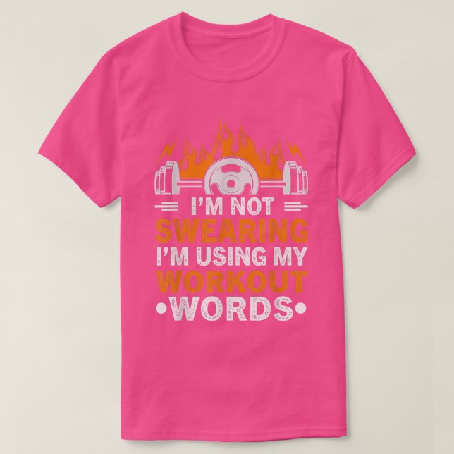 Funny Im Not Swearing Using My Workout Words Gym F T-Shirt (Design vorne)