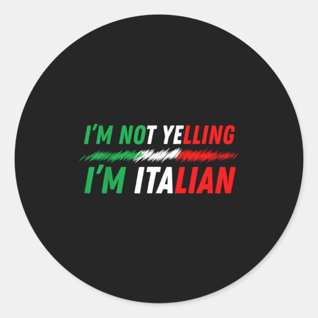 Funny I'm Not Yelling I'm Italian  Runder Aufkleber (Vorderseite)
