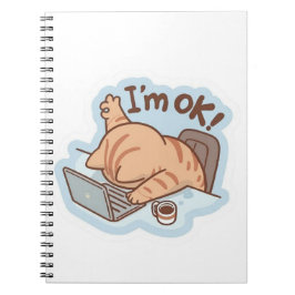 Funny "I'm OK" Tired Cat Notebook - Relatable Work Notizblock