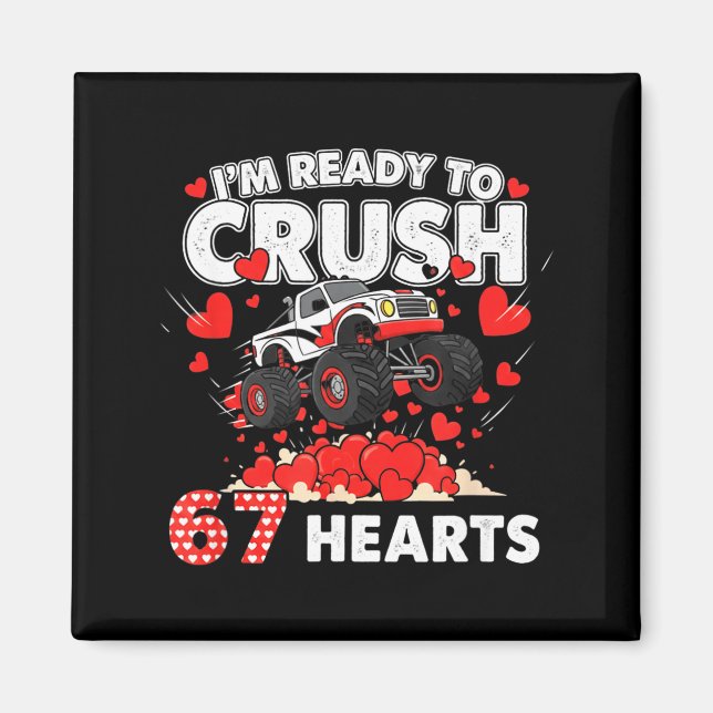 Funny I'm Ready To Crush 67 Hearts  Magnet (Vorne)