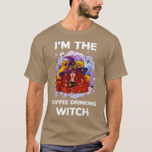 Funny Im the Coffee Drinking Hexe Halloween 992 T-Shirt