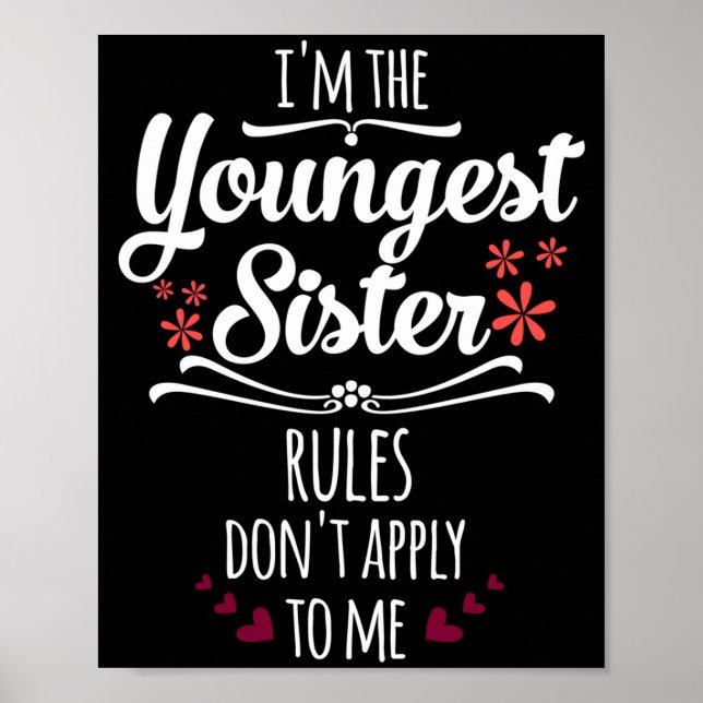 Funny I'm The Youngest Sister Rules Don't Apply To Poster (Vorne)