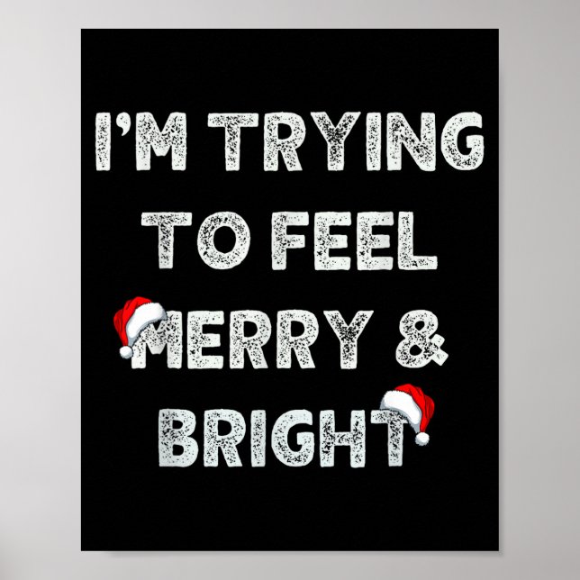 Funny I'm Trying To Feel Merry And Bright Matching Poster (Vorne)