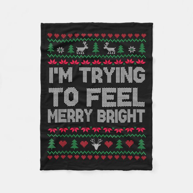 Funny I'm Trying To Feel Merry Xmas Bright Matchin Fleecedecke (Vorderseite)