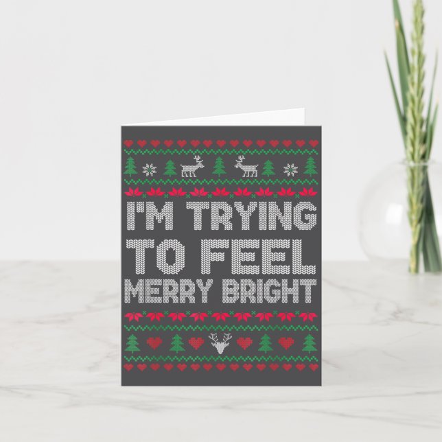 Funny I'm Trying To Feel Merry Xmas Bright Matchin Karte (Vorderseite)