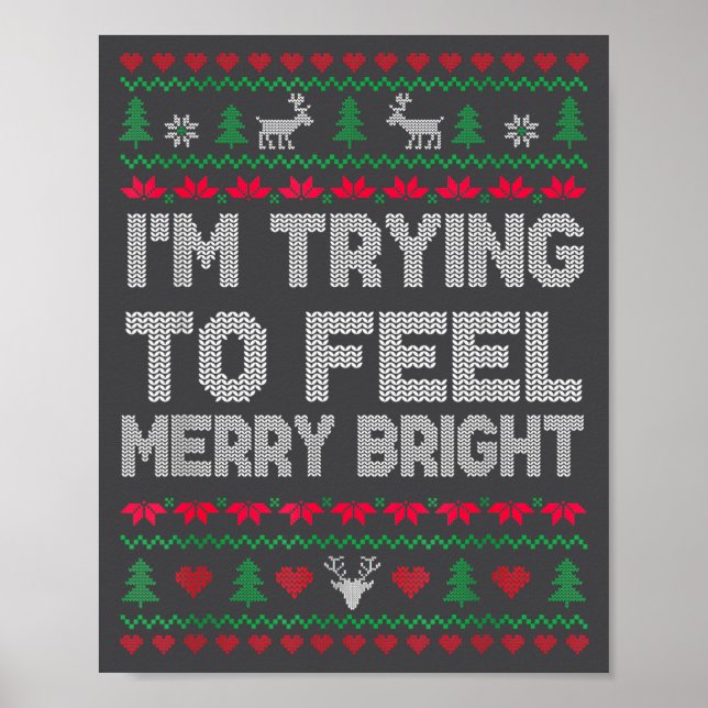 Funny I'm Trying To Feel Merry Xmas Bright Matchin Poster (Vorne)