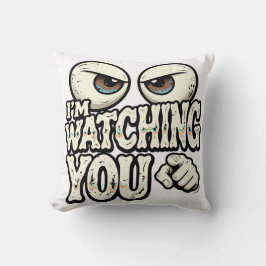 Funny "I'M WATCHING YOU" Retro Eyes & Pointing Fin Kissen