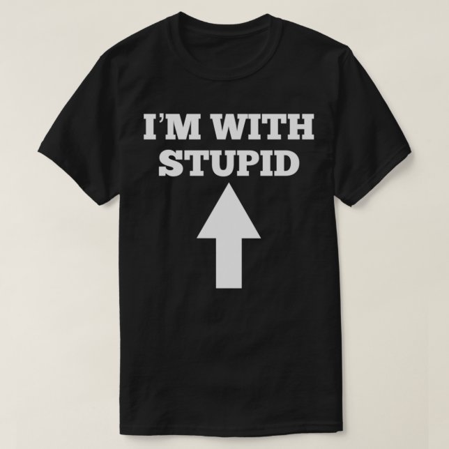 Funny I'm With Dummy And Arrow Pointing Up  T-Shirt (Design vorne)