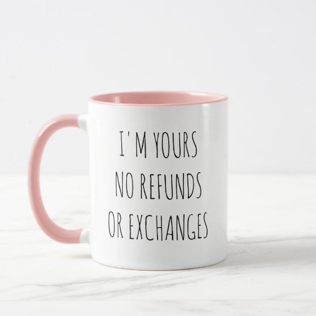 Funny I'm Yours No Refunds Couple Coffee Mug Tasse (Links)