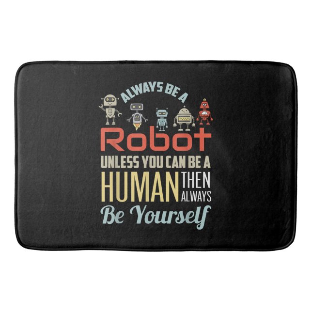 Funny immer ein Roboter sein, wenn Sie nicht ein M Badematte (Vorderseite)