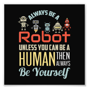 Funny immer ein Roboter sein, wenn Sie nicht ein M Fotodruck