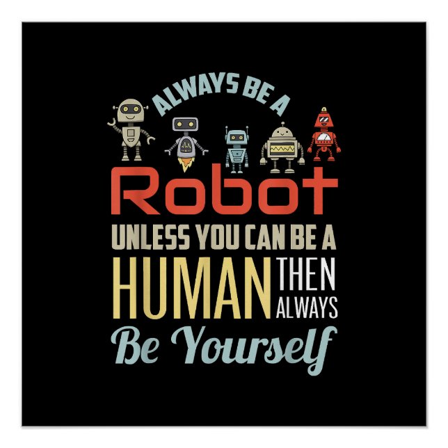 Funny immer ein Roboter sein, wenn Sie nicht ein M Poster (Vorderseite)