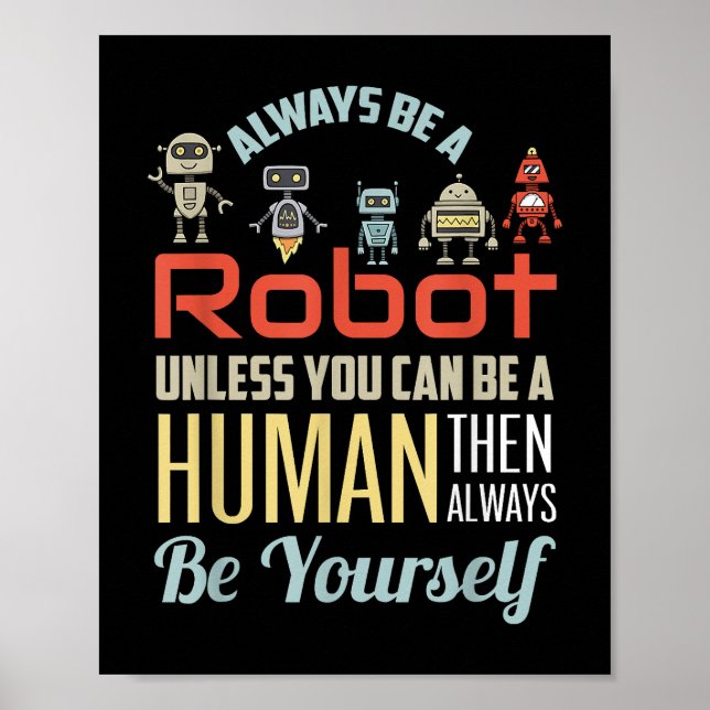 Funny immer ein Roboter sein, wenn Sie nicht ein M Poster (Vorne)