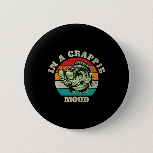Funny in Crappie Stimmung Retro Fischen Sarcastic  Button (Vorderseite)