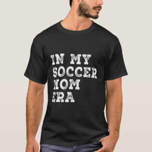 Funny in meiner Fußball-Mama Era Fußball Mama Wome T-Shirt