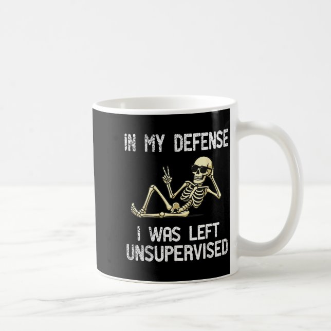 Funny In My Defense I Was Left Unsupervised Skelet Kaffeetasse (Rechts)