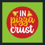 Funny in Pizza Wir Crust Retro Küche Art Deco Poster<br><div class="desc">Bunte Typografie mit Retro und lebhaften Farben. Die sonnigen Punts und Zitate über Essen,  Kochen,  Backen und Essen. Perfekte Dekoration für Ihre Küche,  Ihr Abendessen,  Café,  Bäckerei oder Restaurant. Die Hintergrundfarbe (Kreis und Quadrat) ist über das Design Tool anpassbar.</div>