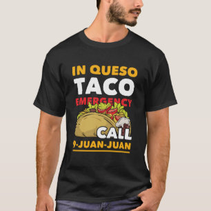 Funny in Queso Taco Notruf 9 Juan Juan Juan T-Shirt