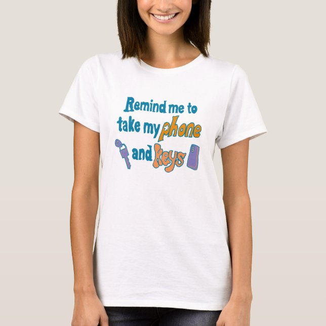 Funny Inattentive ADHD Forgetfulness Reminder T-Shirt (Vorderseite)