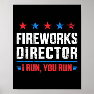 Funny Independence Day Fireworks Director I Run Yo Poster