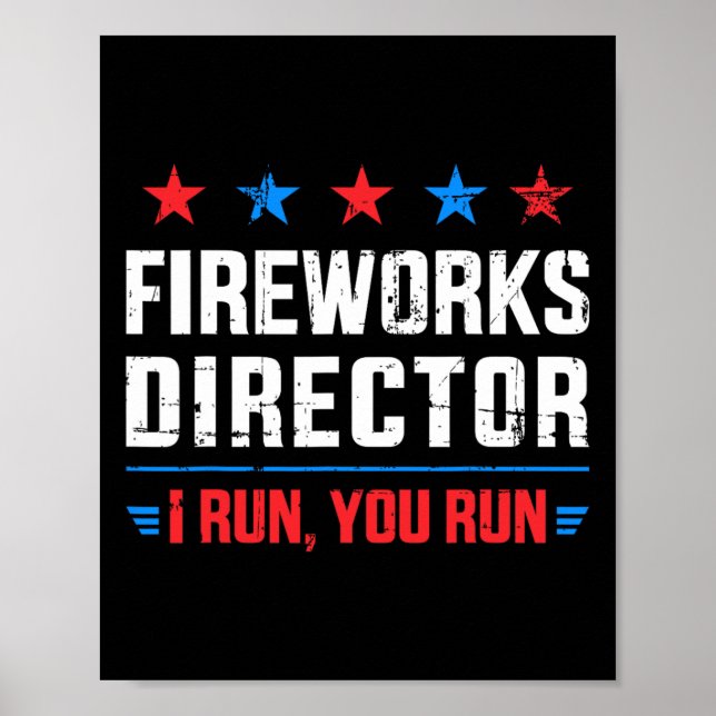 Funny Independence Day Fireworks Director I Run Yo Poster (Vorne)