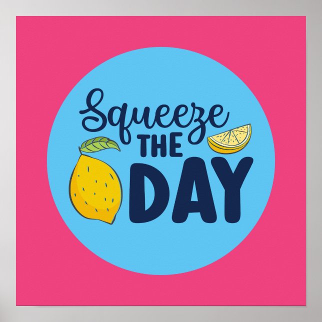 Funny Inspiration Squeeze The Day Lemon Art Poster (Vorne)