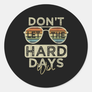 Funny Inspiration Zitat nicht Gelassen die harten Runder Aufkleber