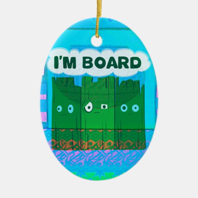 Funny Inspirational Graphic Ich langweile mich Tex Keramik Ornament (Vorne)