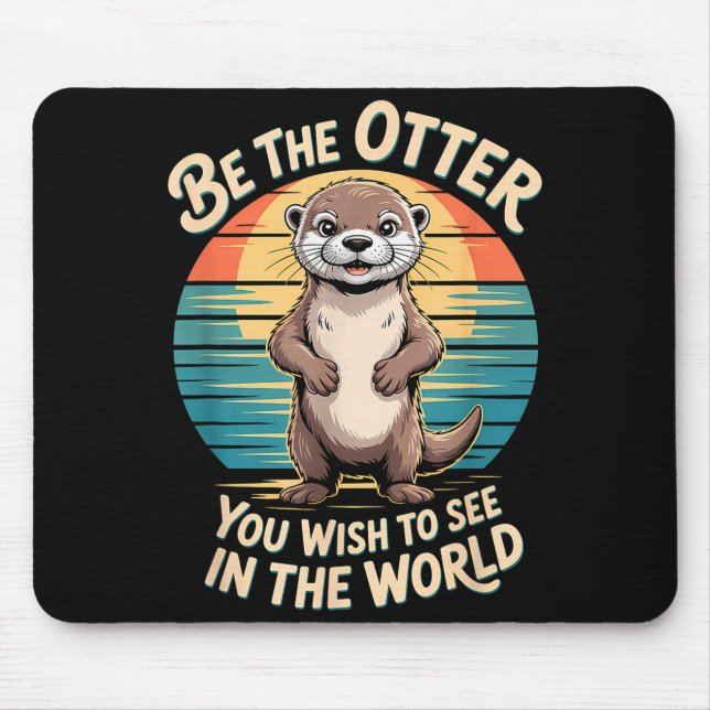 Funny Inspirational Otter Positivity Motivational  Mousepad (Vorne)