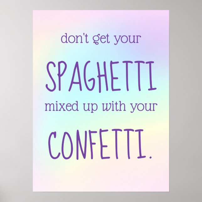 Funny Inspirierend Spaghetti Confetti Poster (Vorne)