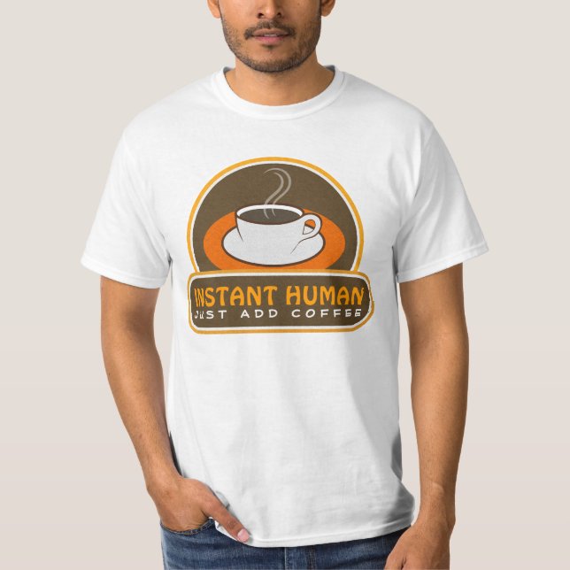 Funny Instant Human einfach Kaffee Brown Orange hi T-Shirt (Vorderseite)