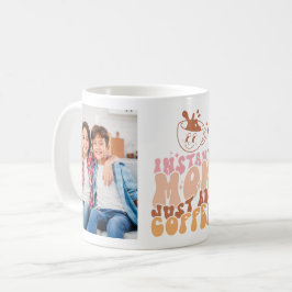 Funny Instant Mama Zitat mit 2 Fotos Kaffeetasse